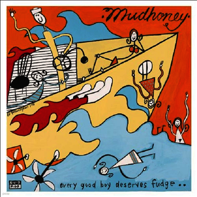 Mudhoney — Every Good Boy Deserves Fudge (Remastered) 앨범 커버