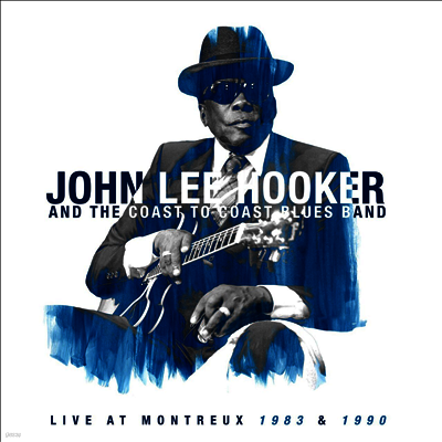 John Lee Hooker & The Coast To Coast Blues Band — Live At Montreux 1983 & 1990 앨범 커버