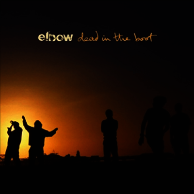 Elbow — Dead In The Boot (Reissue) 앨범 커버