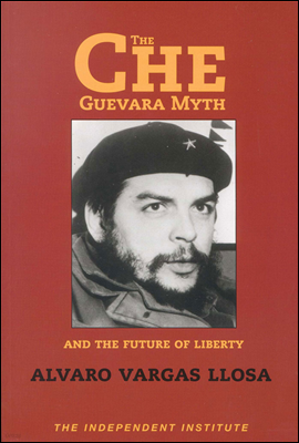 The Che Guevara Myth and the Future of Liberty