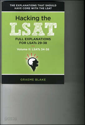 Hacking the LSAT: Full Explanations for Lsats 29-38 (Volume II: Lsats 34-38)
