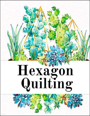Hexagon Quilting: Craft Paper Notebook (.2, small, per side) - 8.5 x 11, Matte, 120 Pages Composition Workbook for Needlework Students W