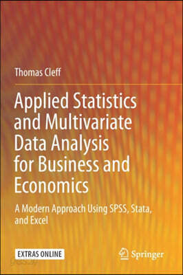 Applied Statistics and Multivariate Data Analysis for Business and Economics: A Modern Approach Using Spss, Stata, and Excel