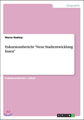 Exkursionsbericht "Neue Stadtentwicklung Essen"