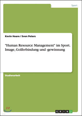 "Human Resource Management" im Sport. Image, Golferbindung und -gewinnung