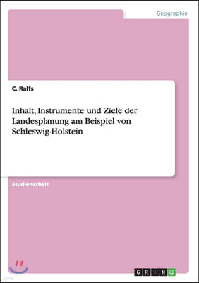 Inhalt, Instrumente und Ziele der Landesplanung am Beispiel von Schleswig-Holstein