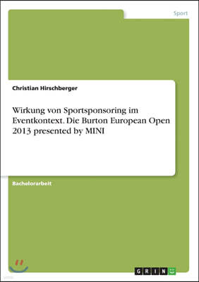 Wirkung Von Sportsponsoring Im Eventkontext. Die Burton European Open 2013 Presented by Mini