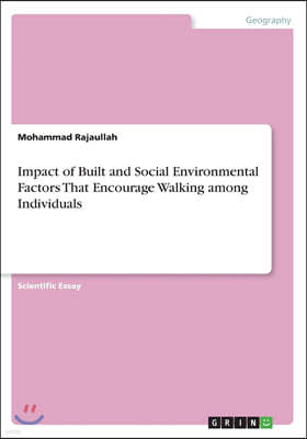 Impact of Built and Social Environmental Factors That Encourage Walking Among Individuals