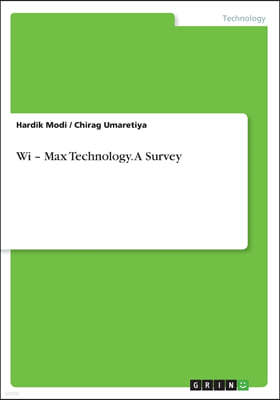 Wi - Max Technology. A Survey