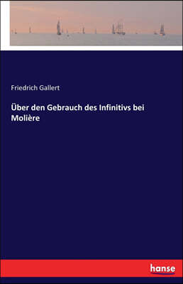 ?ber Den Gebrauch Des Infinitivs Bei Moli?re