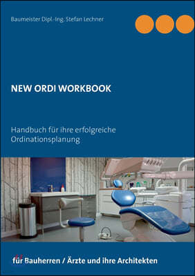 New Ordi Workbook: Handbuch f?r ihre erfolgreiche Ordinationsplanung
