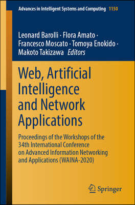 Web, Artificial Intelligence and Network Applications: Proceedings of the Workshops of the 34th International Conference on Advanced Information Netwo