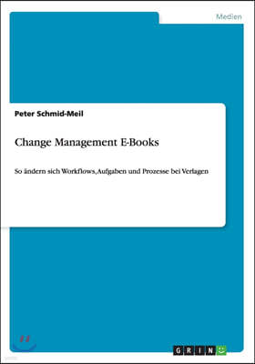 Change Management E-Books: So ?ndern sich Workflows, Aufgaben und Prozesse bei Verlagen
