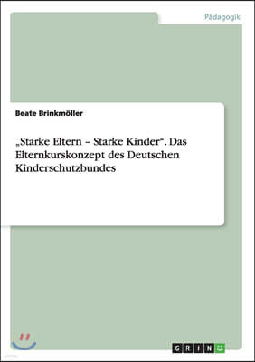 "Starke Eltern - Starke Kinder". Das Elternkurskonzept des Deutschen Kinderschutzbundes