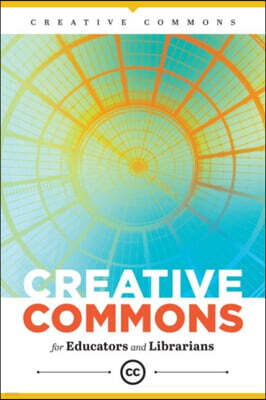 Creative Commons for Educators and Librarians