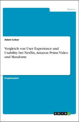 Vergleich von User Experience und Usability bei Netflix, Amazon Prime Video und Maxdome