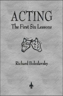 Acting: The First Six Lessons