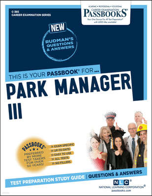 Park Manager III (C-385): Passbooks Study Guide Volume 385