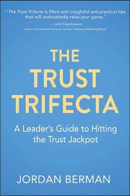 The Trust Trifecta: A Leader's Guide to Hitting the Trust Jackpot