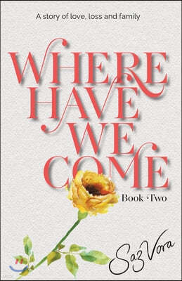 Where Have We Come: A story of love, loss and family set in England