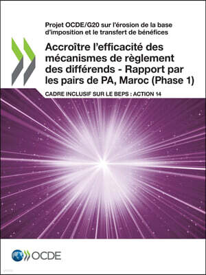 Projet Ocde/G20 Sur l'A(c)Rosion de la Base d'Imposition Et Le Transfert de Ba(c)Na(c)Fices Accroa(r)Tre l'Efficacita(c) Des Ma(c)Canismes de Reglemen