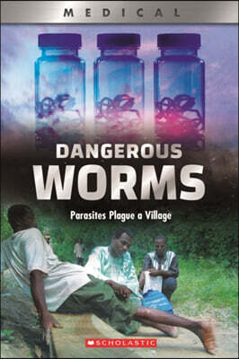 Dangerous Worms: Parasites Plague a Villate (Xbooks)