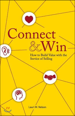 Connect & Win: How to Build Value with the Service of Selling