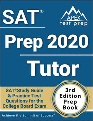 SAT Prep 2020 Tutor: SAT Study Guide and Practice Test Questions for the College Board Exam [3rd Edition Prep Book]