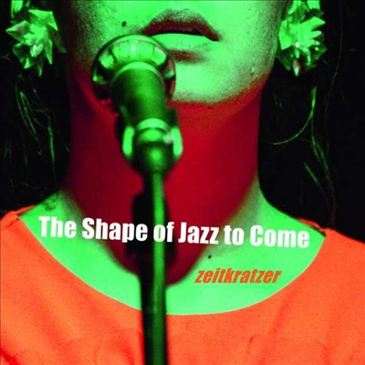 Zeitkratzer - The Shape Of Jazz To Come: Live 2018 (Digipack)(CD)