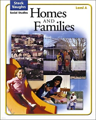 Steck-Vaughn Social Studies Level A : Homes and Families