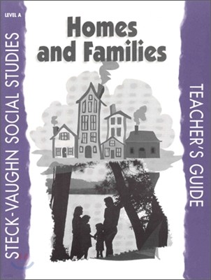 Steck-Vaughn Social Studies Level A Homes and Families : Teacher's Guide