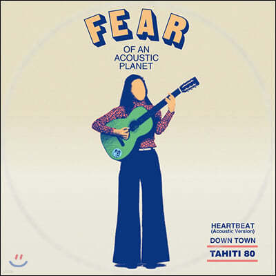 Tahiti 80 — Fear Of An Acoustic Planet (EP) 앨범 커버