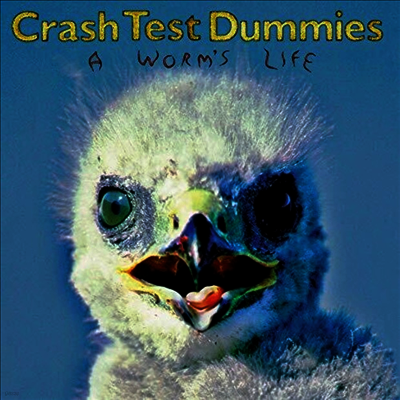 Crash Test Dummies — A Worm's Life 앨범 커버