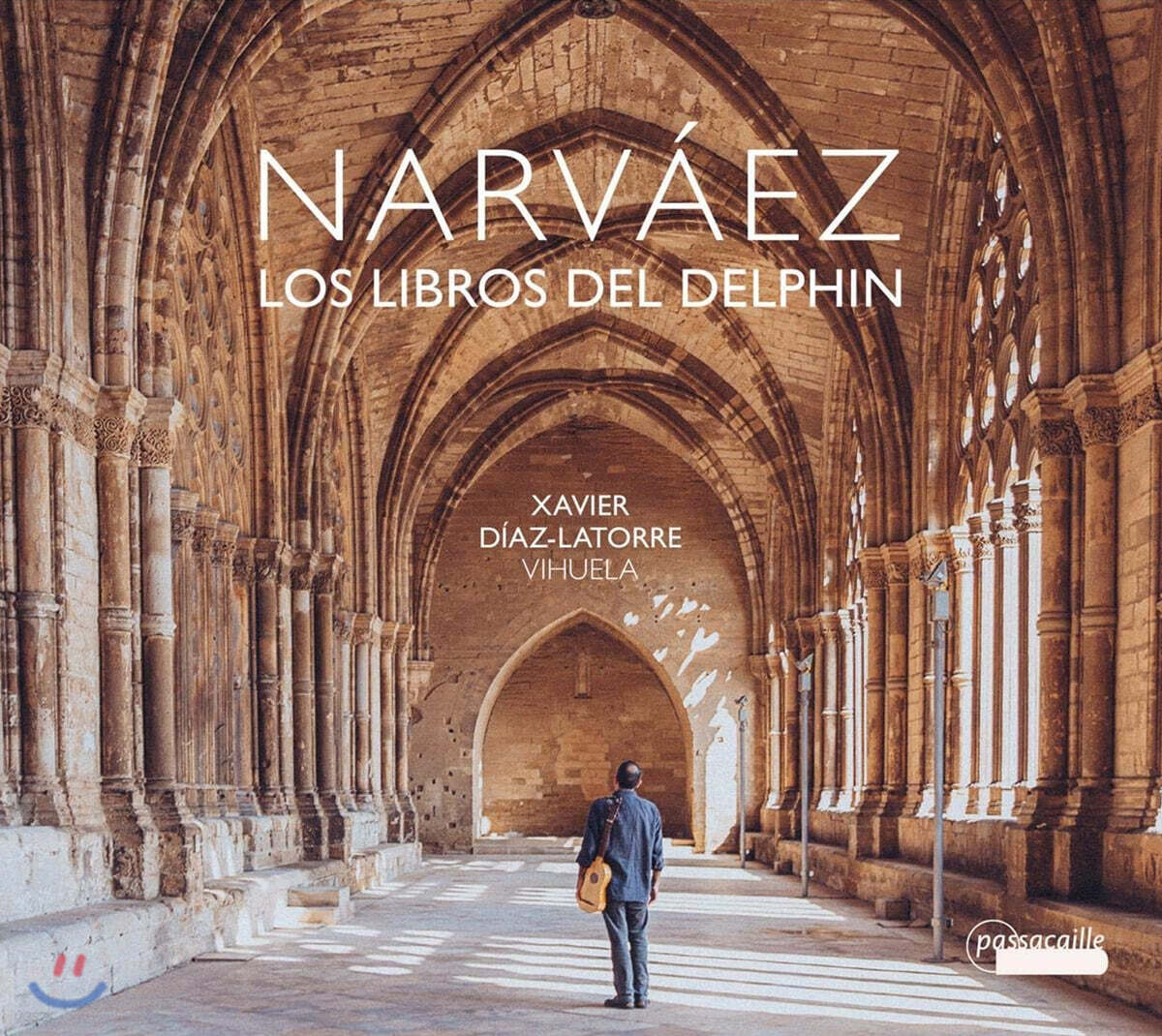 Xavier Diaz-Latorre  나르바에즈: 비후엘라 작품집 (Narvaez: Los Libros Del Delphin)