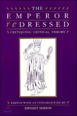 The Emperor Redressed: Critiquing Critical Theory