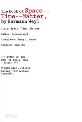 공간과 시간과 물질에 관한 물리와 수학 책.The Book of Space-- Time-- Matter, by Hermann Weyl 