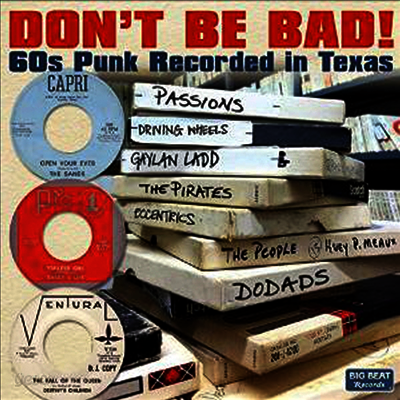 Various Artists - Don't Be Bad! 60s Punk Recorded In Texas (CD)
