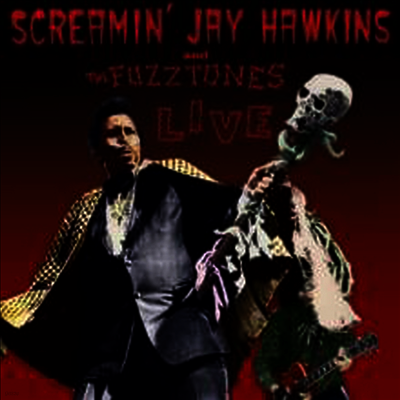 Screamin Jay Hawkins & The Fuzztones — Live 앨범 커버