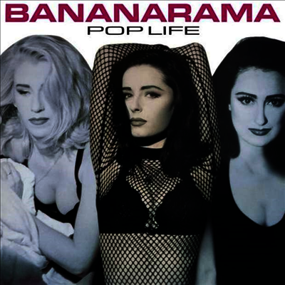 Bananarama — Pop Life (Limited Edition) 앨범 커버