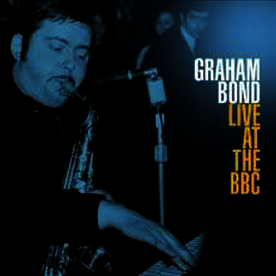 Graham Bond — Live At The Bbc (Remastered) 앨범 커버