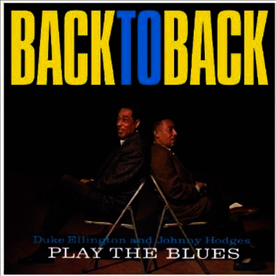 Duke Ellington & Johnny Hodges — Back To Back 앨범 커버