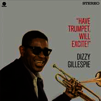 Dizzy Gillespie — Have Trumpet, Will Excite! 앨범 커버