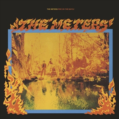 Meters - Fire On The Bayou (5 Bonus Tracks)(180G)(2LP)