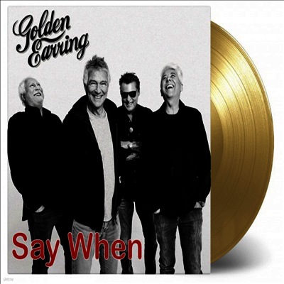 Golden Earring — Say When (7" Single) 앨범 커버