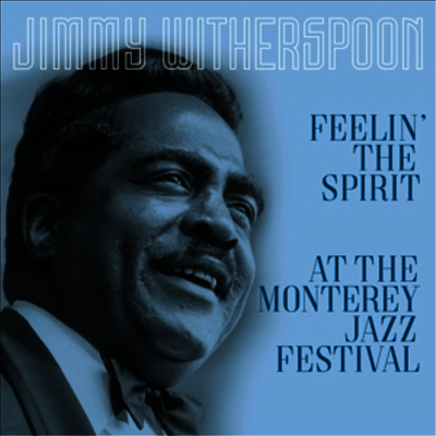 Jimmy Witherspoon — Feelin' the Spirit/At the Monterey Jazz Festival (2 Bonus Tracks) 앨범 커버