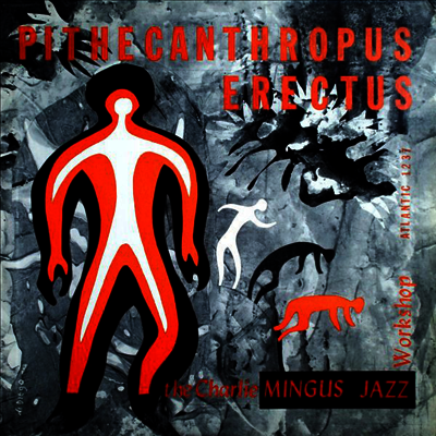 Charles Mingus — Pithecanthropus Erectus (Deluxe Edition)(Gatefold Cover) 앨범 커버