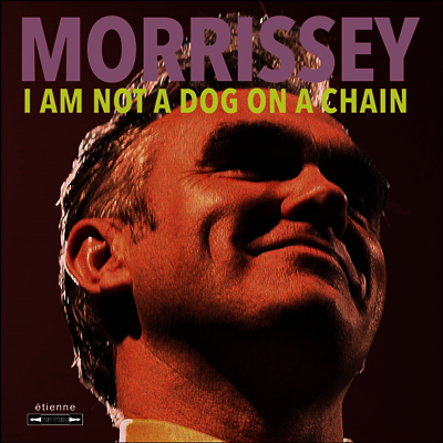 Morrissey — I Am Not A Dog On A Chain 앨범 커버