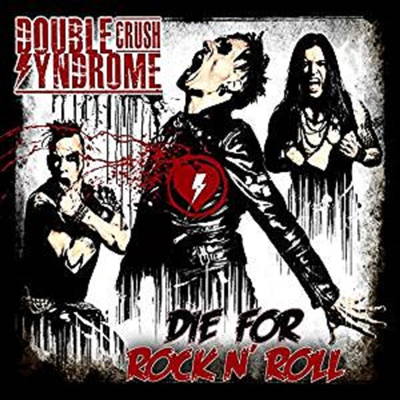 Double Crush Syndrome - Die For Rock N' Roll (CD)