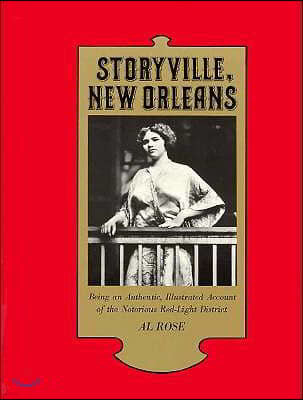 Storyville, New Orleans: Being an Authentic, Illustrated Account of the Notorious Red-Light District