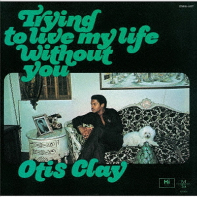 Otis Clay - Trying To Live My Life Without You (Ltd. Ed)(Ϻ)(CD)